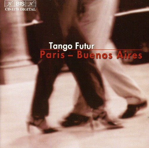 Tango Futur - Paris-buenos Aires - Music CD