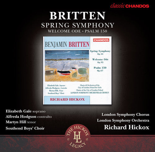 Britten / Gale / Southend Boys Choir / Hickox - Spring Symphony / Welcome Ode / Psalm 150 - Music CD