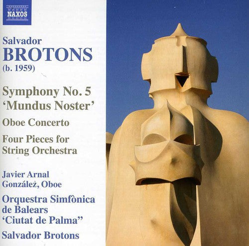 Brotons / Arnal / Balearic Islands Symphony Orch - Symphony No 5 Mundus Noster / Oboe Concerto - Music CD