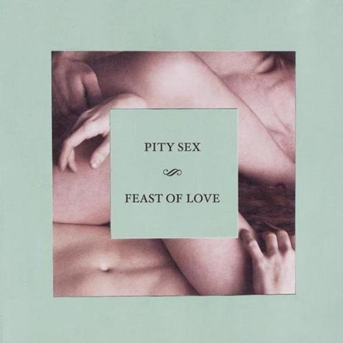 Pity Sex - Feast Of Love - Music CD