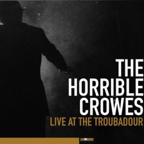 Horrible Crowes - Live At The Troubadour - Music CD