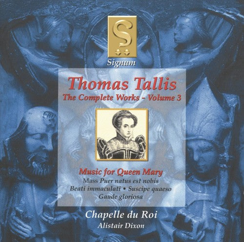 Tallis / Chapelle Du Roi / Dixon - Complete Works 3: Music For Queen Mary - Music CD