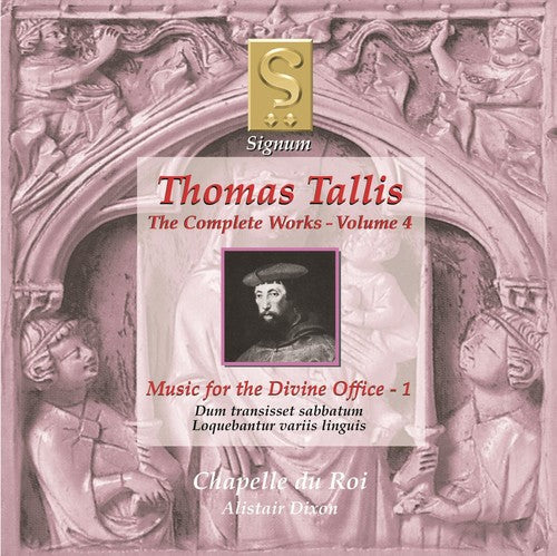 Tallis / Chapelle Du Roi / Dixon - Complete Works 4: Music For The Divine Office 1 - Music CD