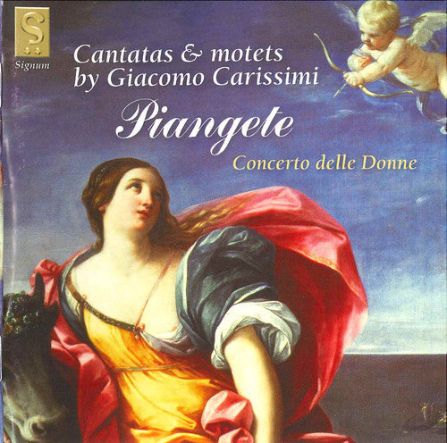 Carissimi / Concerto Delle Donne - Piangete: Cantatas & Motets Music CD