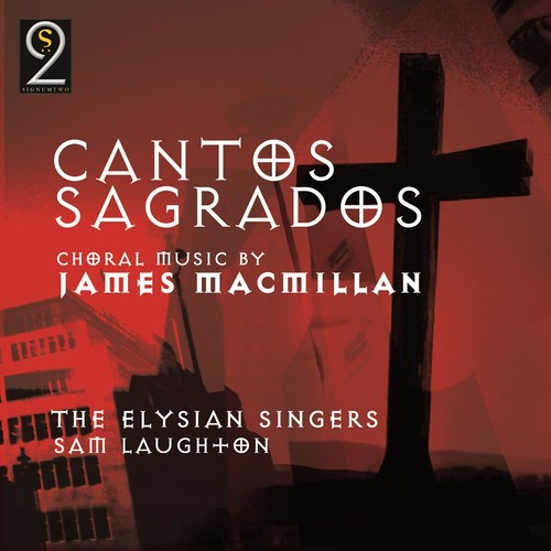 Macmillian / Elysian Singers / Laughton - Cantos Sagrados: Choral Music Music CD