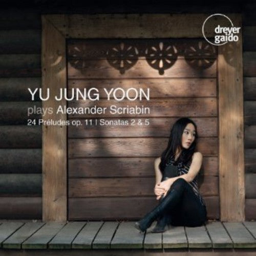 Scriabin / Yoon,yu Jung - Yoon Plays Scriabin - Music CD