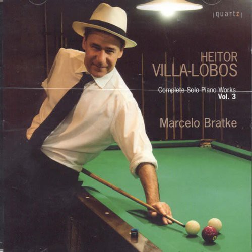 Villa-lobos / Bratke,marcelo - Complete Solo Piano Works 3 - Music CD