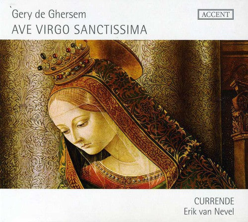 Ghersem / Guerrero / Chant / Currende / Nevel - Ave Virgo Sanctissima - Music CD
