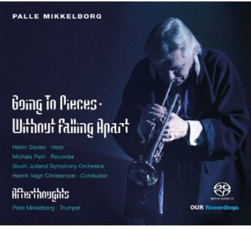Mikkelborg / Davies / South Jutland Sym Orch - Going To Pieces Without Falling Apart - Super Audio CD