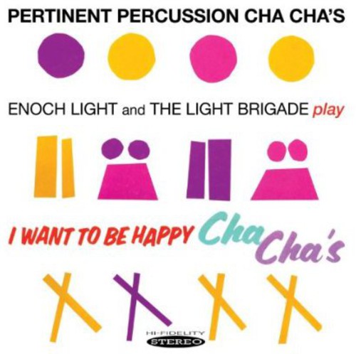 Light,enoch / Light Brigade - Pertinent Percussion Cha Chas & I Want To Be Happy - Music CD