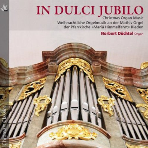 Norbert Duchtel - In Dulci Jubilo: Christmas Organ Music Music CD