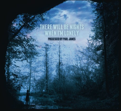 Possessed By Paul James - There Will Be Nights When I'm Lonely - Music CD
