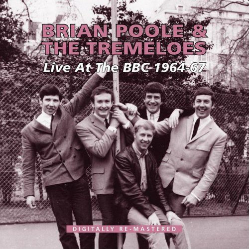 Poole,brian & Tremeloes - Live At The Bbc 1964 - 1967 - Music CD