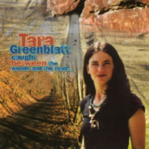 Tara Greenblatt - Caught Between The Woods & The Road - Music CD