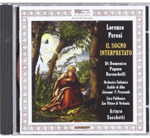 Perosi / Pagano / Baronchelli / Zoja / Sacchetti - Ii Sogno Interpretato Oratorio Per Soli Coro De - Music CD