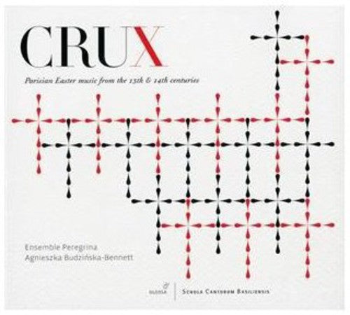 Crux / Ensemble Peregrina - Parisian Easter Music Of The 13th & 14th Centuries - Music CD
