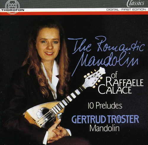 Gertrud Tröster - Romantic Mandolin of Raffaele Calace / 10 Preludes Music CD