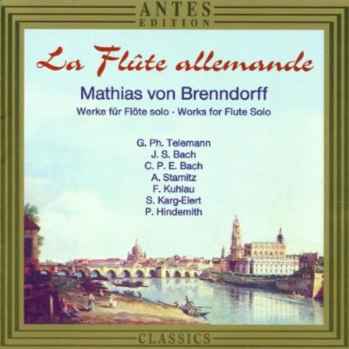 Mathias von Brenndorff - Flute Allemande: Works for Solo Flute Music CD