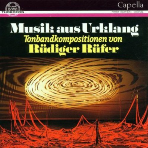 Rüdiger Rüfer - Musik Aus Urklang Tonband Compositions Music CD