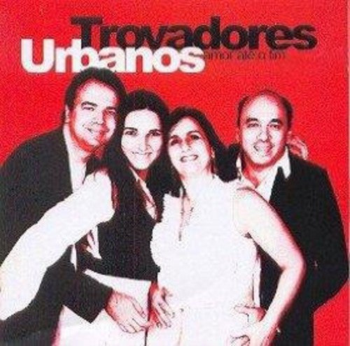 Trovadores Urbanos - Amor Ate O Fim Music CD