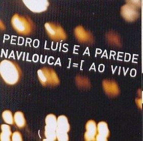 Pedro Luis & Parede - Navilouca Ao Vivo - Music CD