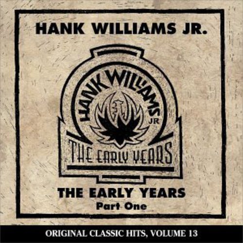 Williams Jr,hank - Early Years 1 (original Classic Hits 13) - Music CD