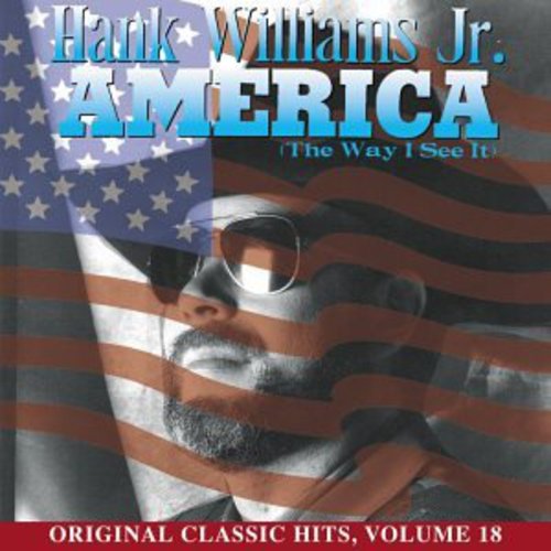 Williams Jr,hank - America (way I See It) (original Classic Hits 18) - Music CD