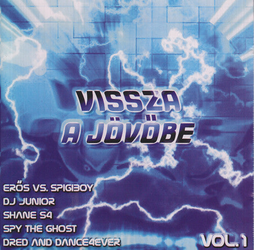 Dj Grega / Eros Vs. Spigiboy / Shane S4 - Vissza A Jovobe - Music CD
