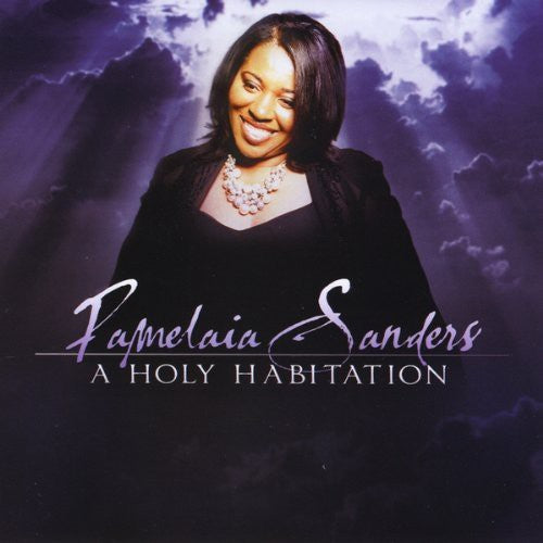 Pamelaia Sanders - A Holy Habitation Music CD