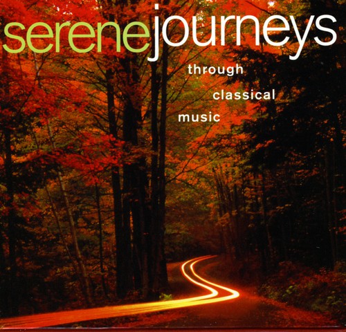 Serene Journeys: Through Classical Music / Various - Serene Journeys: Through Classical Music / Various - Music CD