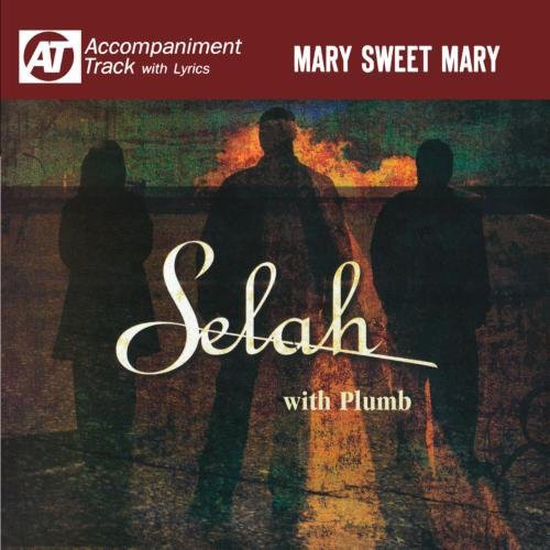 Selah - Mary Sweet Mary (accompaniment Track) - Music CD