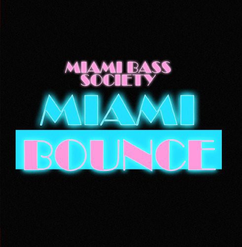 Miami Bass Society - Miami Bounce - Music CD