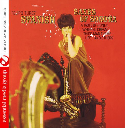 Turez,felipo - Spanish Saxes Of Sonora - Music CD