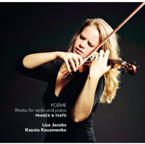 Ysaye / Franck / Jacobs / Kouzmenko - Poeme: Works For Violin & Piano - Music CD