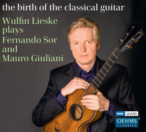 Sor / Wulfin Liske - Birth Of Classical Guitar - Music CD