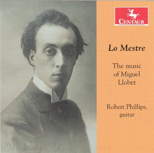 Llobet / Phillips - Lo Mestre: Music of Miguel Llobet Music CD