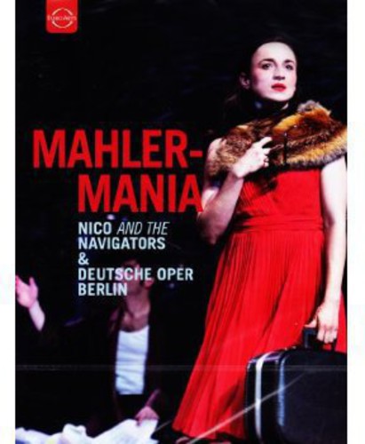 Mahler / Nico & Navigators / Deutsche Oper Berlin - Mahlermania - DVD