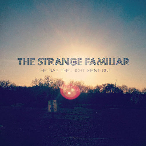 Strange Familiar - Day The Light Went Out - Music CD
