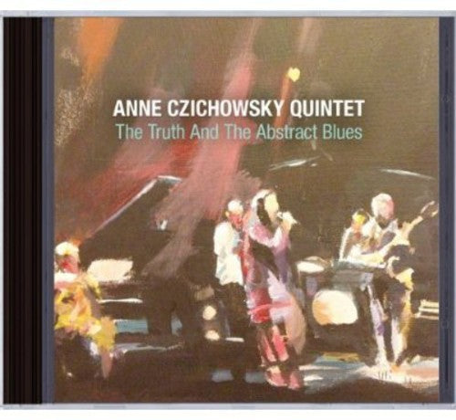 Anne Czichowsky - Truth & the Abstract Blues Music CD