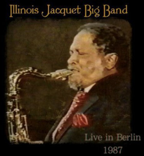Jacquet,illinois - Big Band Live In Berlin 1987 - Music CD