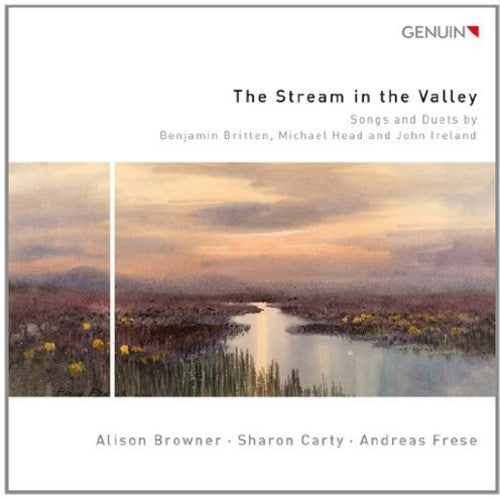 Britten / Head / Ireland / Browner / Carty / Frese - Stream Of The Valley - Music CD