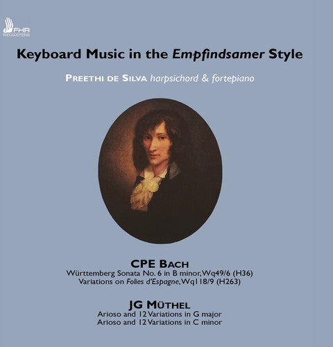 Bach / Muthel / Preethi De Silva - Keyboard Music In The Empfindsamer Style - Music CD