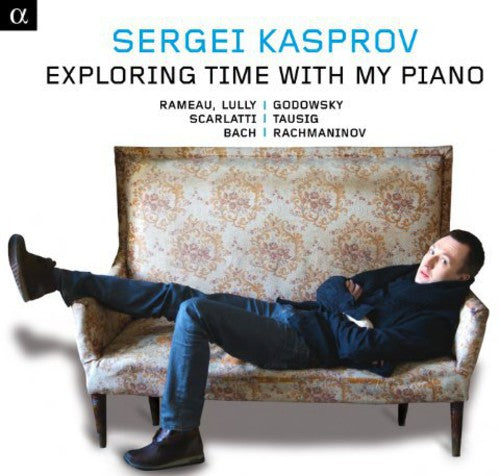 Rameau / Lully / Loeillet / Scarlatti / Bach - Exploring Time with My Piano Music CD