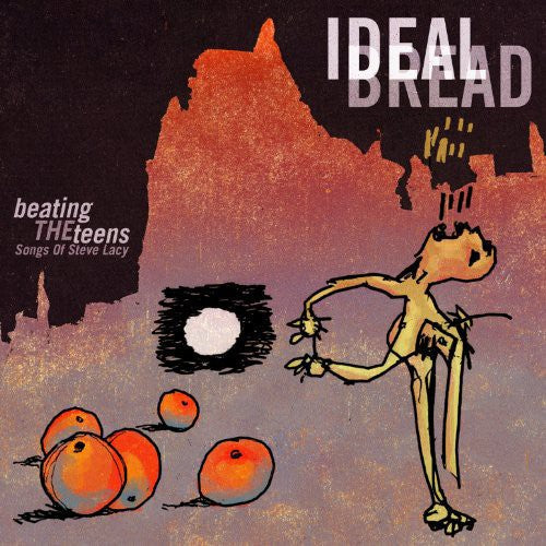 Ideal Bread - Beating The Teens: Songs Of Steve Lacy - Music CD