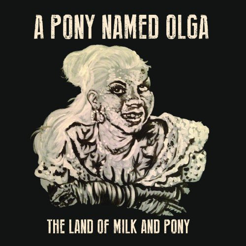 Pony Named Olga - Land Of Milk & Pony - Vinyl Record