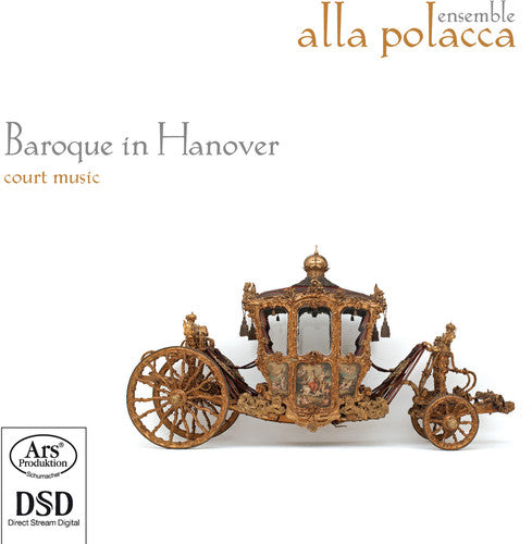 Handel / Steffani / Lesniowska-lubowicz / Vitzthum - Baroque In Hanover - Super Audio CD
