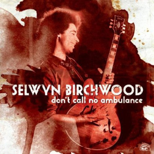 Birchwood,selwyn - Don't Call No Ambulance - Music CD