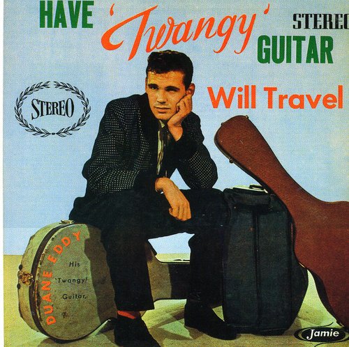 Eddy,duane - Have Twangy Guitar Will Travel - Music CD