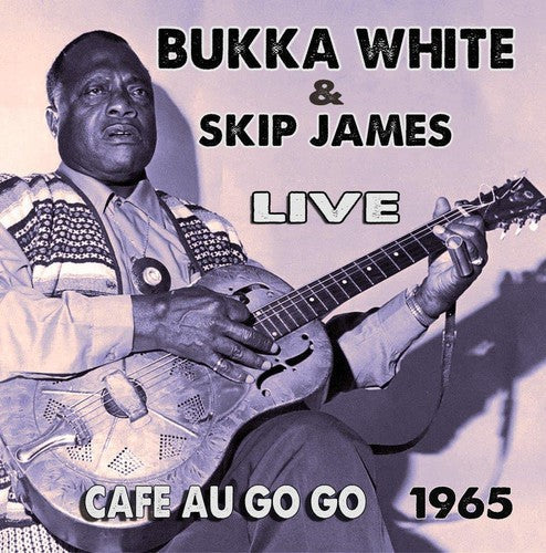 White,bukka / James,skip - Live At The Cafe Au Go Go - Music CD