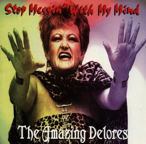 Amazing Delores - Stop Messin With My Mind - Music CD